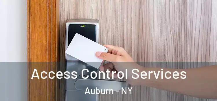 Access Control Services Auburn - NY