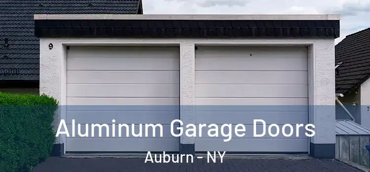  Aluminum Garage Doors Auburn - NY