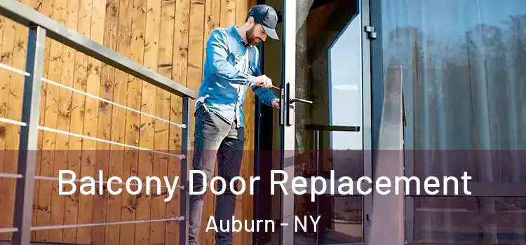  Balcony Door Replacement Auburn - NY