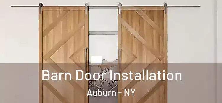 Barn Door Installation Auburn - NY
