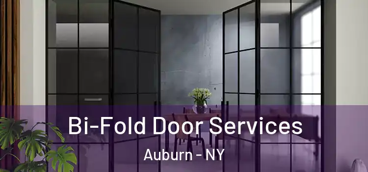 Bi-Fold Door Services Auburn - NY
