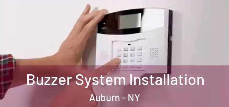 Buzzer System Installation Auburn - NY