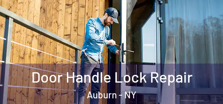 Door Handle Lock Repair Auburn - NY