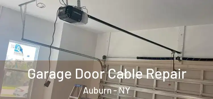  Garage Door Cable Repair Auburn - NY