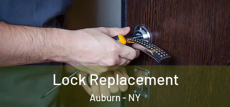 Lock Replacement Auburn - NY