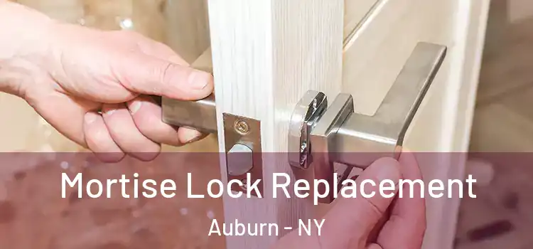Mortise Lock Replacement Auburn - NY