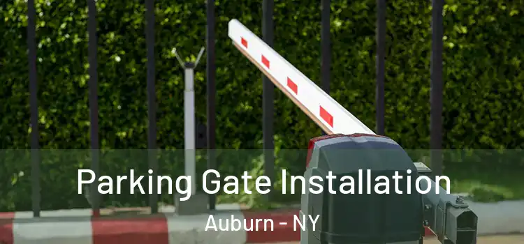 Parking Gate Installation Auburn - NY
