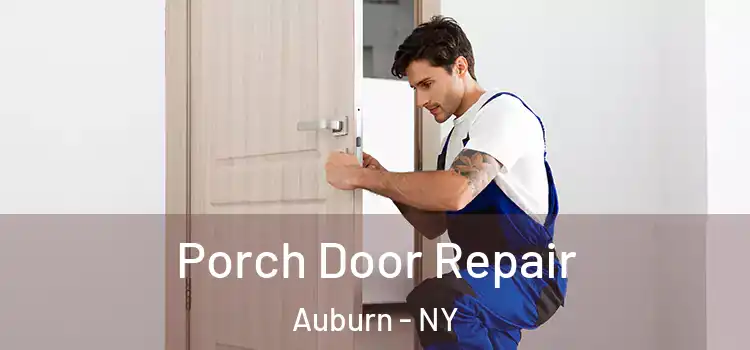  Porch Door Repair Auburn - NY