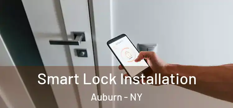 Smart Lock Installation Auburn - NY