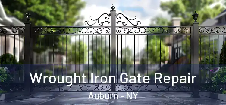 Wrought Iron Gate Repair Auburn - NY